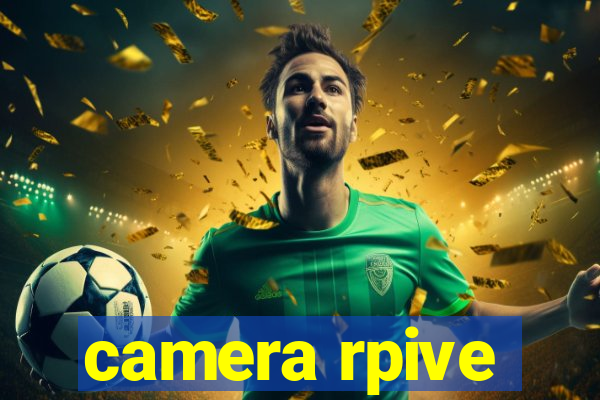 camera rpive